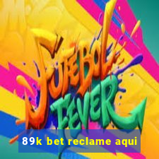 89k bet reclame aqui